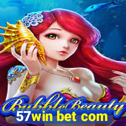 57win bet com